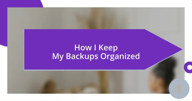 How I Keep My Backups Organized