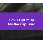 How I Optimize My Backup Time