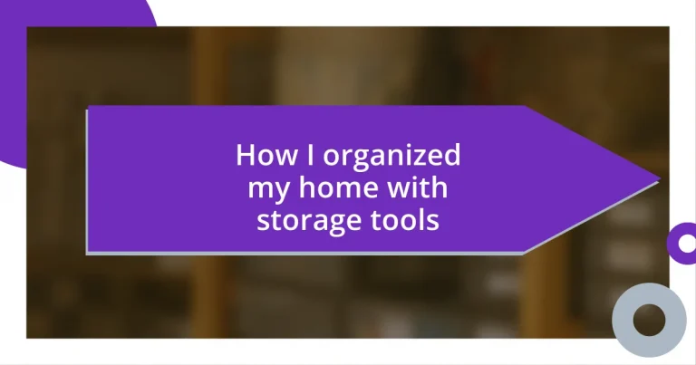 How I organized my home with storage tools