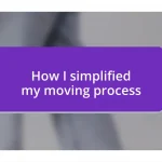 How I simplified my moving process