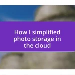 How I simplified photo storage in the cloud