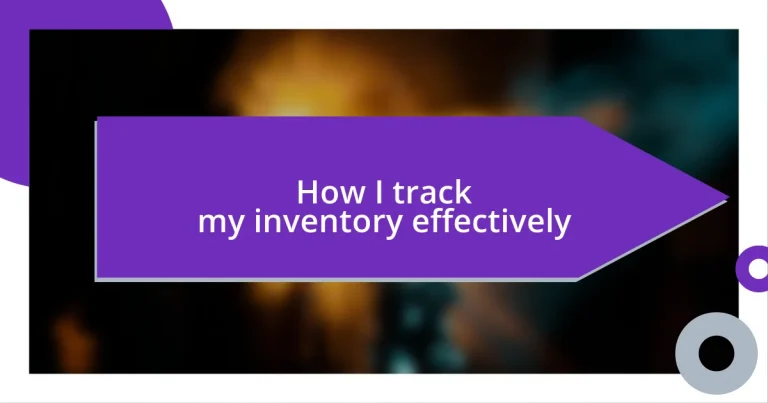 How I track my inventory effectively