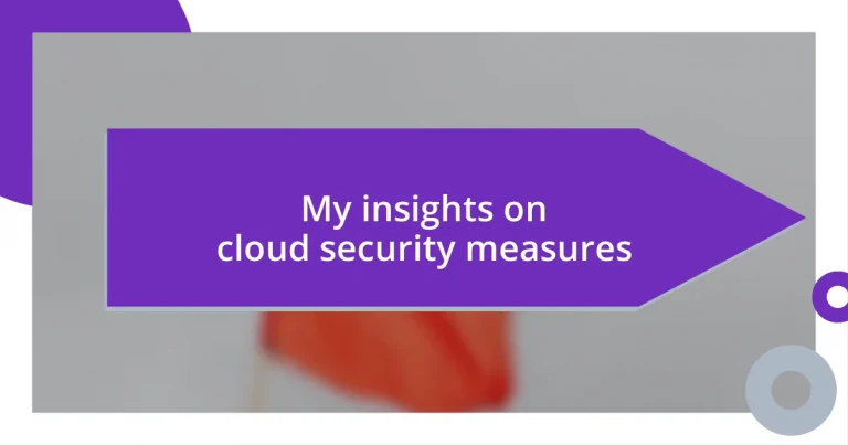 My insights on cloud security measures