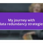 My journey with data redundancy strategies