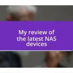 My review of the latest NAS devices