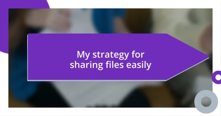 My strategy for sharing files easily