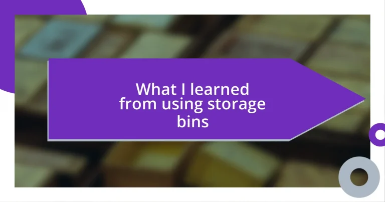 What I learned from using storage bins