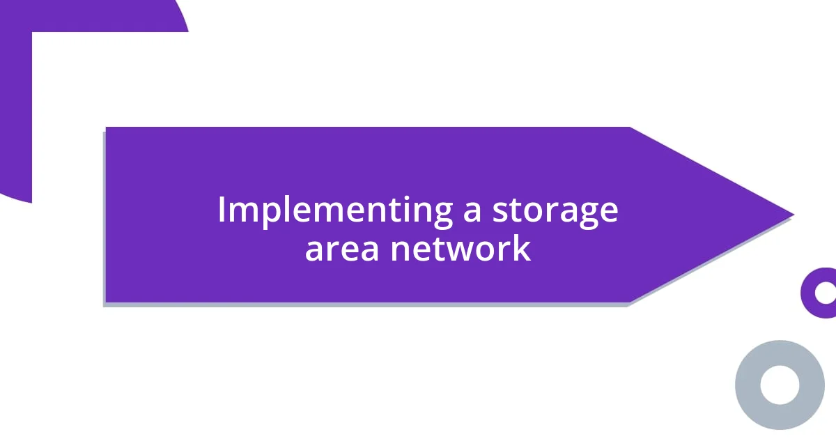 Implementing a storage area network